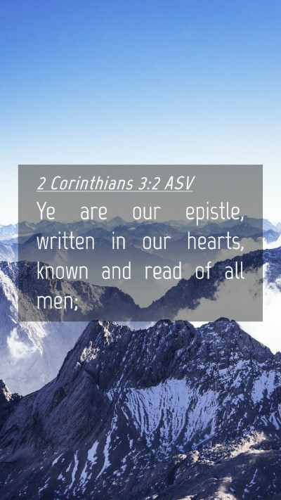 Picture 04 - 2 Corinthians 3:2 ASV Mobile Phone Wallpaper - Ye are our epistle, written in our hearts, known - Mobile Bible Verse Wallpaper