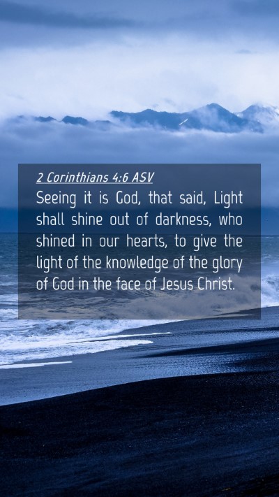 Picture 04 - 2 Corinthians 4:6 ASV Mobile Phone Wallpaper - Seeing it is God, that said, Light shall shine - Mobile Bible Verse Wallpaper