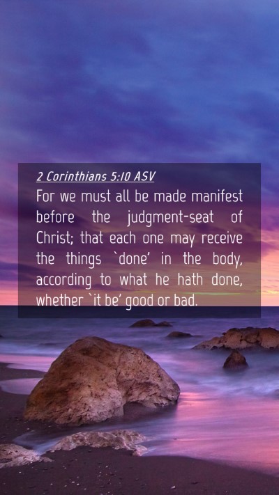 Picture 04 - 2 Corinthians 5:10 ASV Mobile Phone Wallpaper - For we must all be made manifest before the - Mobile Bible Verse Wallpaper