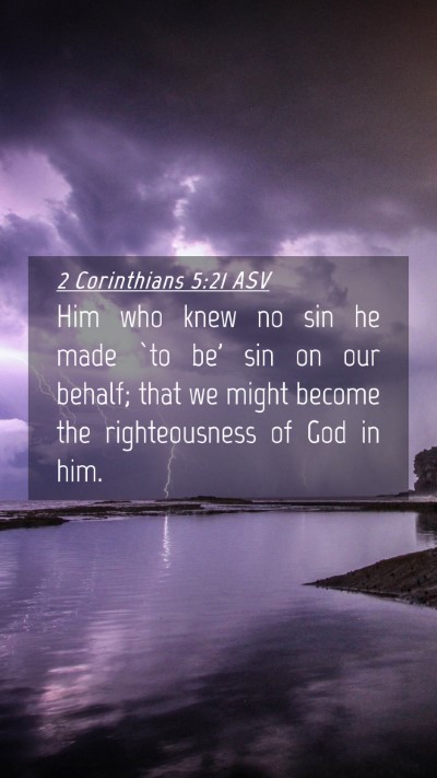 Picture 04 - 2 Corinthians 5:21 ASV Mobile Phone Wallpaper - Him who knew no sin he made `to be' sin on our - Mobile Bible Verse Wallpaper