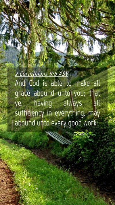 Picture 04 - 2 Corinthians 9:8 ASV Mobile Phone Wallpaper - And God is able to make all grace abound unto - Mobile Bible Verse Wallpaper