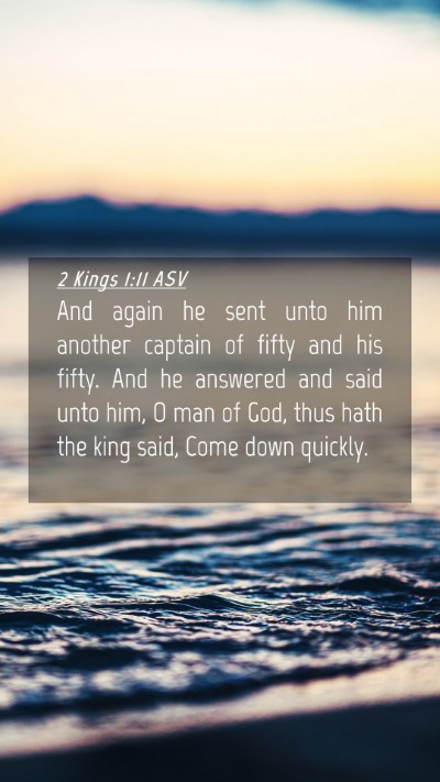 Picture 04 - 2 Kings 1:11 ASV Mobile Phone Wallpaper - And again he sent unto him another captain of - Mobile Bible Verse Wallpaper