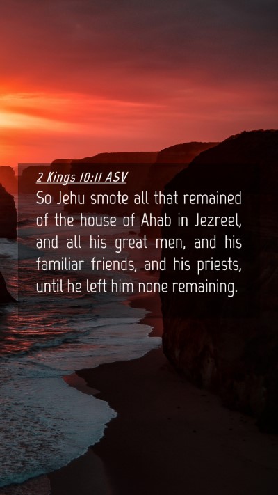 Picture 04 - 2 Kings 10:11 ASV Mobile Phone Wallpaper - So Jehu smote all that remained of the house of - Mobile Bible Verse Wallpaper