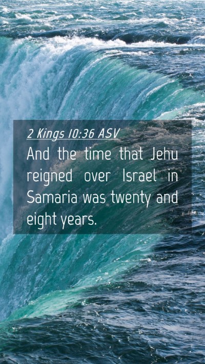 Picture 04 - 2 Kings 10:36 ASV Mobile Phone Wallpaper - And the time that Jehu reigned over Israel in - Mobile Bible Verse Wallpaper