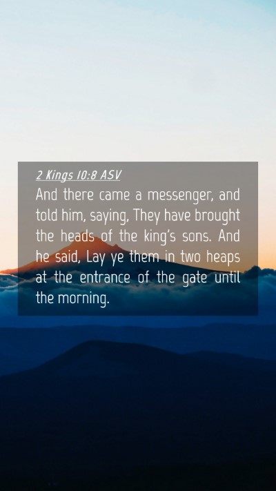 Picture 04 - 2 Kings 10:8 ASV Mobile Phone Wallpaper - And there came a messenger, and told him, saying, - Mobile Bible Verse Wallpaper