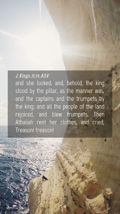 Picture 04 - 2 Kings 11:14 ASV Mobile Phone Wallpaper - and she looked, and, behold, the king stood by - Mobile Bible Verse Wallpaper