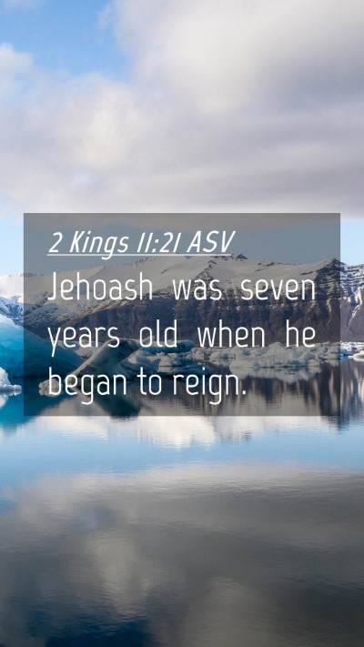 Picture 04 - 2 Kings 11:21 ASV Mobile Phone Wallpaper - Jehoash was seven years old when he began to - Mobile Bible Verse Wallpaper