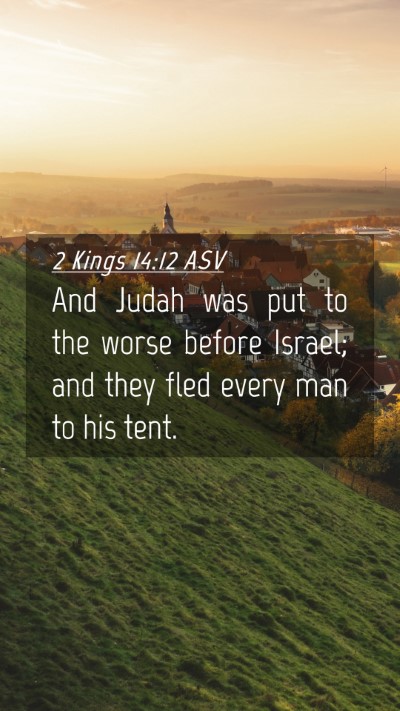Picture 04 - 2 Kings 14:12 ASV Mobile Phone Wallpaper - And Judah was put to the worse before Israel; and - Mobile Bible Verse Wallpaper