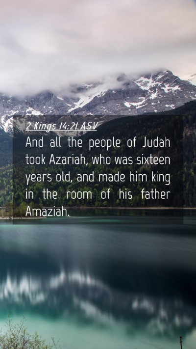 Picture 04 - 2 Kings 14:21 ASV Mobile Phone Wallpaper - And all the people of Judah took Azariah, who was - Mobile Bible Verse Wallpaper