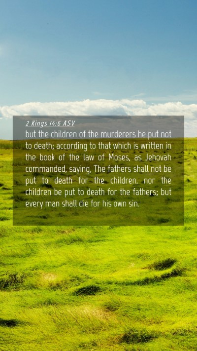 Picture 04 - 2 Kings 14:6 ASV Mobile Phone Wallpaper - but the children of the murderers he put not to - Mobile Bible Verse Wallpaper