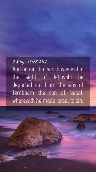 Picture 04 - 2 Kings 15:28 ASV Mobile Phone Wallpaper - And he did that which was evil in the sight of - Mobile Bible Verse Wallpaper