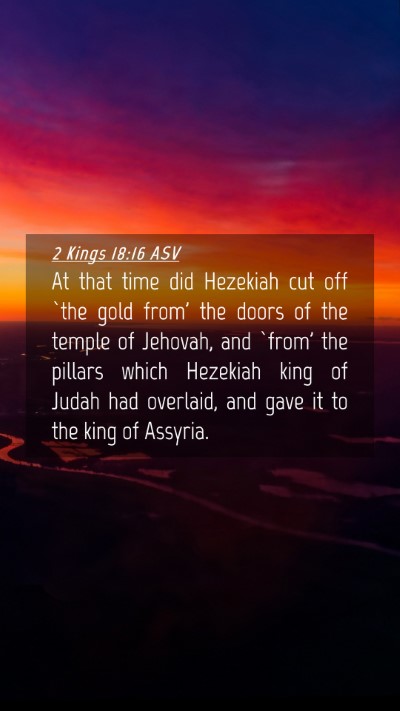 Picture 04 - 2 Kings 18:16 ASV Mobile Phone Wallpaper - At that time did Hezekiah cut off `the gold from' - Mobile Bible Verse Wallpaper