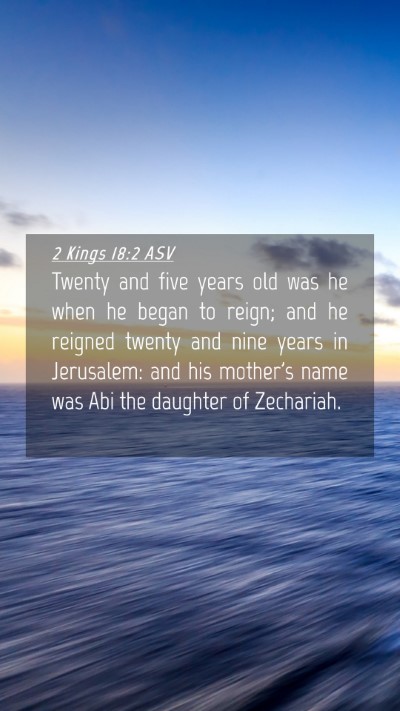 Picture 04 - 2 Kings 18:2 ASV Mobile Phone Wallpaper - Twenty and five years old was he when he began to - Mobile Bible Verse Wallpaper