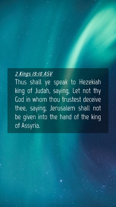 Picture 04 - 2 Kings 19:10 ASV Mobile Phone Wallpaper - Thus shall ye speak to Hezekiah king of Judah, - Mobile Bible Verse Wallpaper