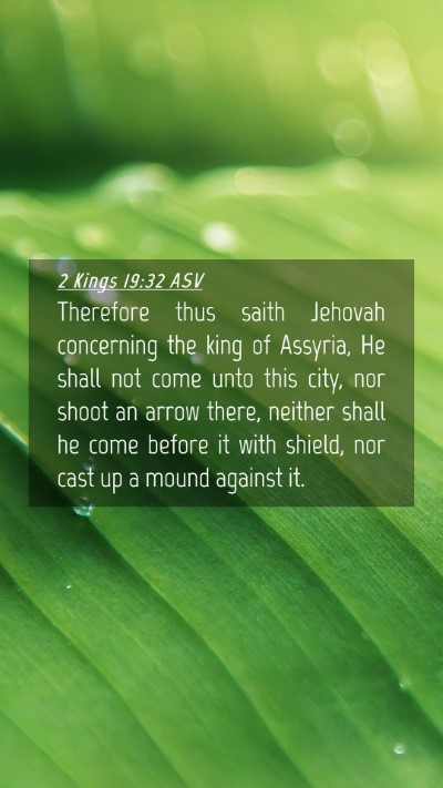 Picture 04 - 2 Kings 19:32 ASV Mobile Phone Wallpaper - Therefore thus saith Jehovah concerning the king - Mobile Bible Verse Wallpaper