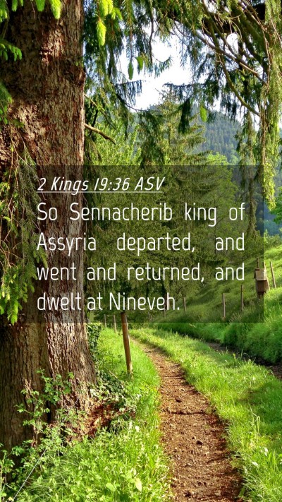Picture 04 - 2 Kings 19:36 ASV Mobile Phone Wallpaper - So Sennacherib king of Assyria departed, and went - Mobile Bible Verse Wallpaper