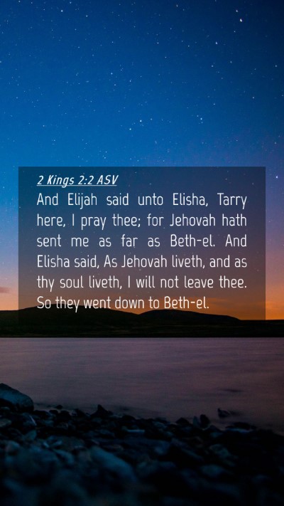 Picture 04 - 2 Kings 2:2 ASV Mobile Phone Wallpaper - And Elijah said unto Elisha, Tarry here, I pray - Mobile Bible Verse Wallpaper