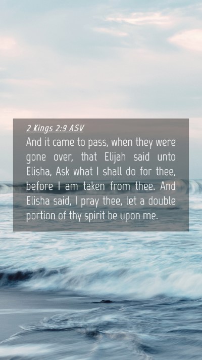 Picture 04 - 2 Kings 2:9 ASV Mobile Phone Wallpaper - And it came to pass, when they were gone over, - Mobile Bible Verse Wallpaper