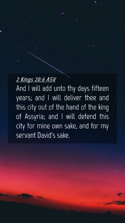 Picture 04 - 2 Kings 20:6 ASV Mobile Phone Wallpaper - And I will add unto thy days fifteen years; and I - Mobile Bible Verse Wallpaper