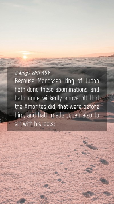 Picture 04 - 2 Kings 21:11 ASV Mobile Phone Wallpaper - Because Manasseh king of Judah hath done these - Mobile Bible Verse Wallpaper