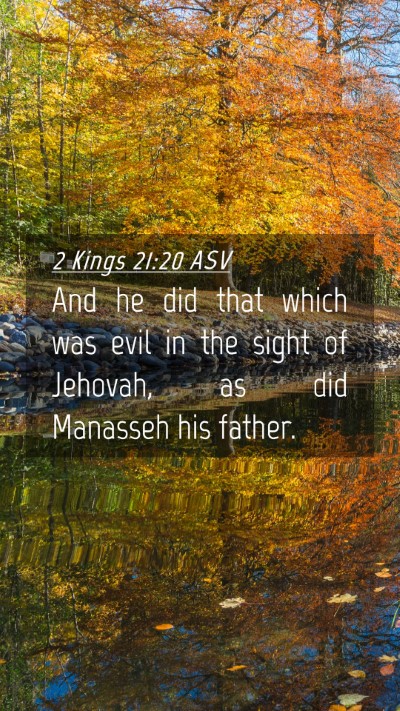 Picture 04 - 2 Kings 21:20 ASV Mobile Phone Wallpaper - And he did that which was evil in the sight of - Mobile Bible Verse Wallpaper