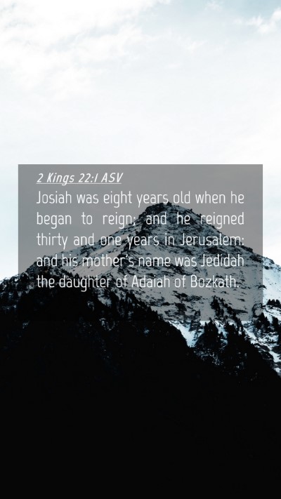 Picture 04 - 2 Kings 22:1 ASV Mobile Phone Wallpaper - Josiah was eight years old when he began to - Mobile Bible Verse Wallpaper