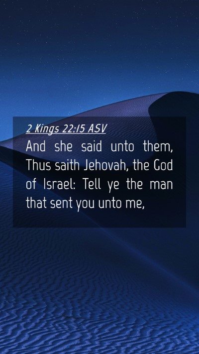 Picture 04 - 2 Kings 22:15 ASV Mobile Phone Wallpaper - And she said unto them, Thus saith Jehovah, the - Mobile Bible Verse Wallpaper