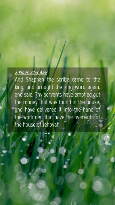 Picture 04 - 2 Kings 22:9 ASV Mobile Phone Wallpaper - And Shaphan the scribe came to the king, and - Mobile Bible Verse Wallpaper