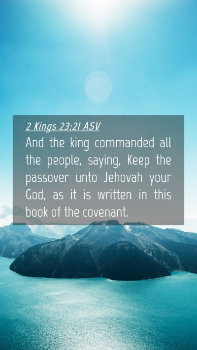 Picture 04 - 2 Kings 23:21 ASV Mobile Phone Wallpaper - And the king commanded all the people, saying, - Mobile Bible Verse Wallpaper