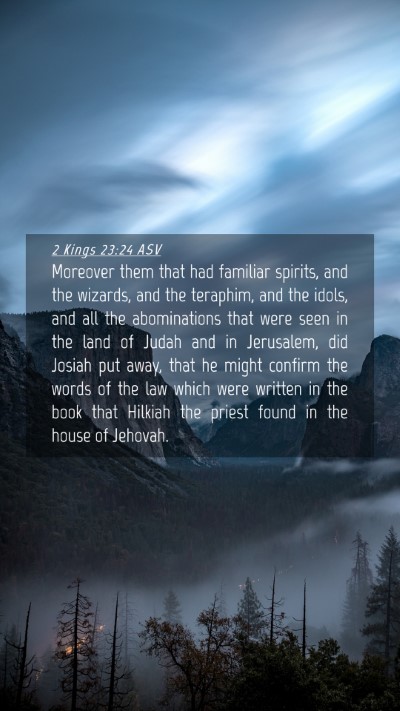 Picture 04 - 2 Kings 23:24 ASV Mobile Phone Wallpaper - Moreover them that had familiar spirits, and the - Mobile Bible Verse Wallpaper