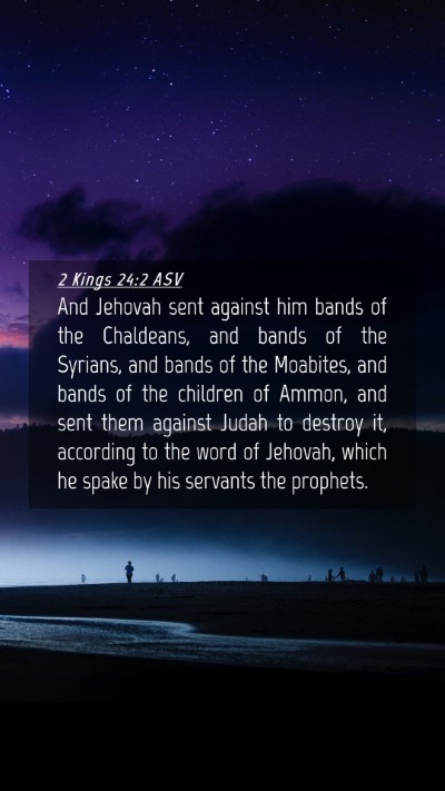 Picture 04 - 2 Kings 24:2 ASV Mobile Phone Wallpaper - And Jehovah sent against him bands of the - Mobile Bible Verse Wallpaper