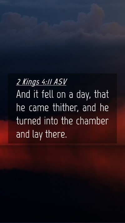 Picture 04 - 2 Kings 4:11 ASV Mobile Phone Wallpaper - And it fell on a day, that he came thither, and - Mobile Bible Verse Wallpaper