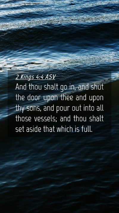 Picture 04 - 2 Kings 4:4 ASV Mobile Phone Wallpaper - And thou shalt go in, and shut the door upon thee - Mobile Bible Verse Wallpaper