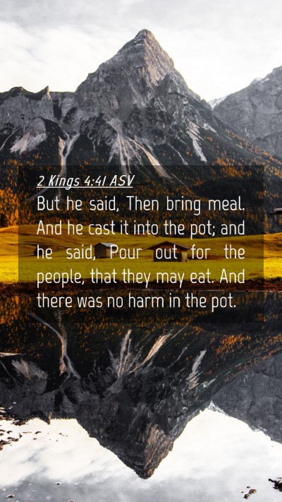Picture 04 - 2 Kings 4:41 ASV Mobile Phone Wallpaper - But he said, Then bring meal. And he cast it into - Mobile Bible Verse Wallpaper