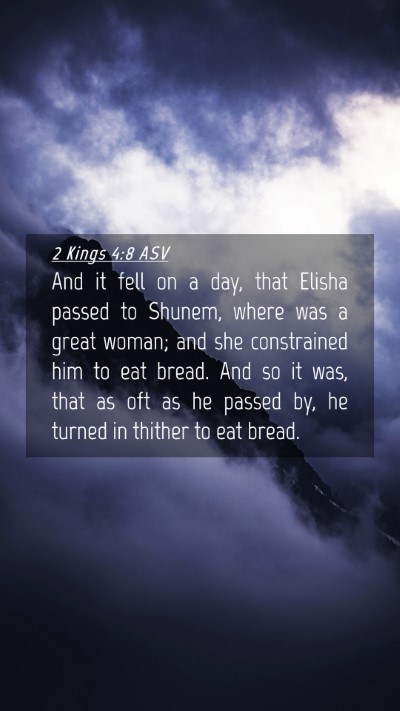 Picture 04 - 2 Kings 4:8 ASV Mobile Phone Wallpaper - And it fell on a day, that Elisha passed to - Mobile Bible Verse Wallpaper