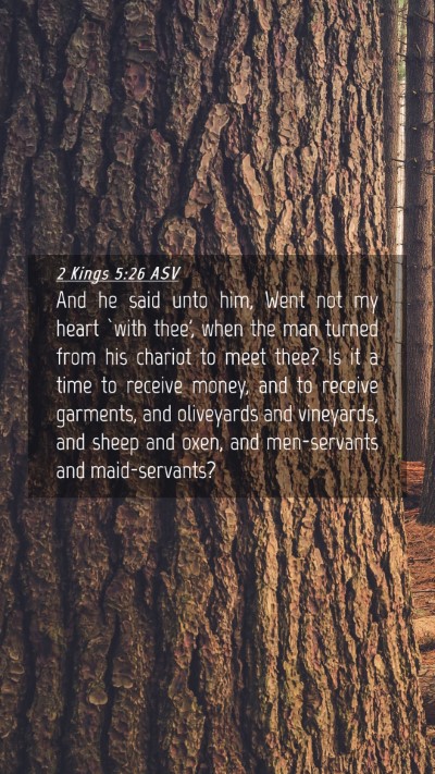 Picture 04 - 2 Kings 5:26 ASV Mobile Phone Wallpaper - And he said unto him, Went not my heart `with - Mobile Bible Verse Wallpaper