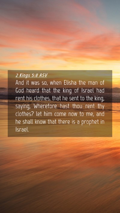 Picture 04 - 2 Kings 5:8 ASV Mobile Phone Wallpaper - And it was so, when Elisha the man of God heard - Mobile Bible Verse Wallpaper