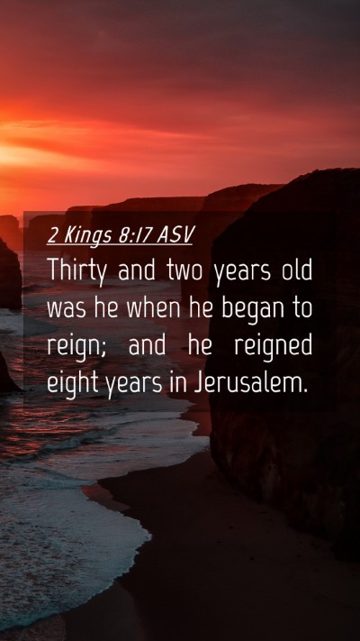 Picture 04 - 2 Kings 8:17 ASV Mobile Phone Wallpaper - Thirty and two years old was he when he began to - Mobile Bible Verse Wallpaper