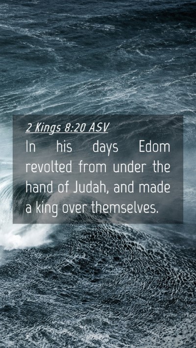 Picture 04 - 2 Kings 8:20 ASV Mobile Phone Wallpaper - In his days Edom revolted from under the hand of - Mobile Bible Verse Wallpaper
