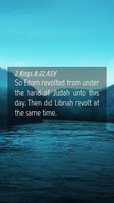 Picture 04 - 2 Kings 8:22 ASV Mobile Phone Wallpaper - So Edom revolted from under the hand of Judah - Mobile Bible Verse Wallpaper