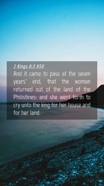 Picture 04 - 2 Kings 8:3 ASV Mobile Phone Wallpaper - And it came to pass at the seven years' end, that - Mobile Bible Verse Wallpaper