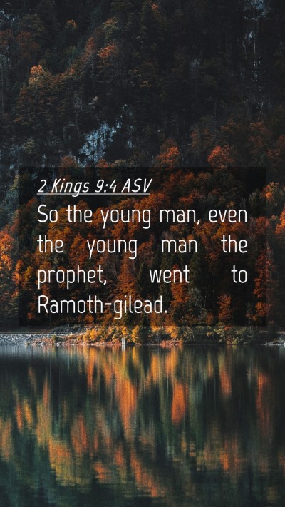 Picture 04 - 2 Kings 9:4 ASV Mobile Phone Wallpaper - So the young man, even the young man the prophet, - Mobile Bible Verse Wallpaper