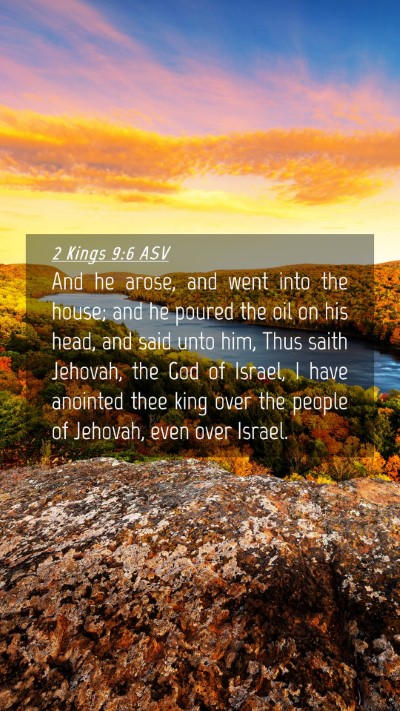 Picture 04 - 2 Kings 9:6 ASV Mobile Phone Wallpaper - And he arose, and went into the house; and he - Mobile Bible Verse Wallpaper