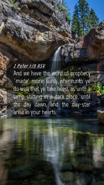 Picture 04 - 2 Peter 1:19 ASV Mobile Phone Wallpaper - And we have the word of prophecy `made' more - Mobile Bible Verse Wallpaper
