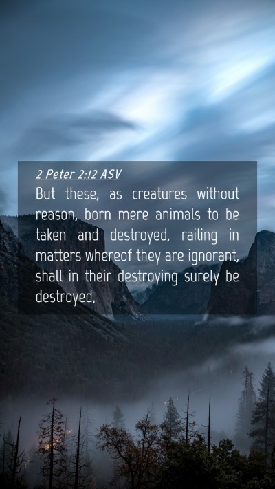 Picture 04 - 2 Peter 2:12 ASV Mobile Phone Wallpaper - But these, as creatures without reason, born mere - Mobile Bible Verse Wallpaper