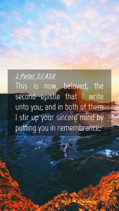 Picture 04 - 2 Peter 3:1 ASV Mobile Phone Wallpaper - This is now, beloved, the second epistle that I - Mobile Bible Verse Wallpaper