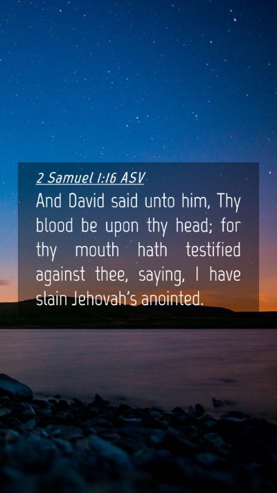 Picture 04 - 2 Samuel 1:16 ASV Mobile Phone Wallpaper - And David said unto him, Thy blood be upon thy - Mobile Bible Verse Wallpaper