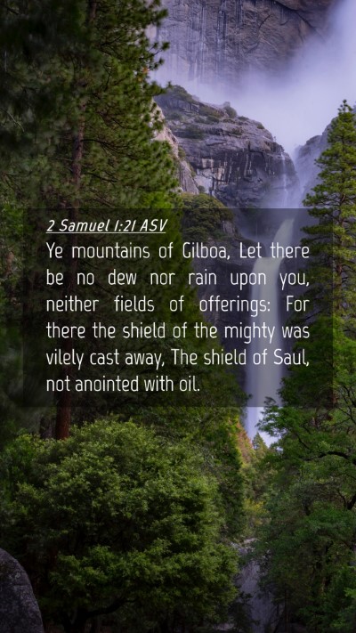 Picture 04 - 2 Samuel 1:21 ASV Mobile Phone Wallpaper - Ye mountains of Gilboa, Let there be no dew nor - Mobile Bible Verse Wallpaper