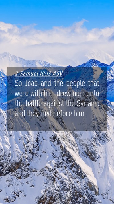Picture 04 - 2 Samuel 10:13 ASV Mobile Phone Wallpaper - So Joab and the people that were with him drew - Mobile Bible Verse Wallpaper
