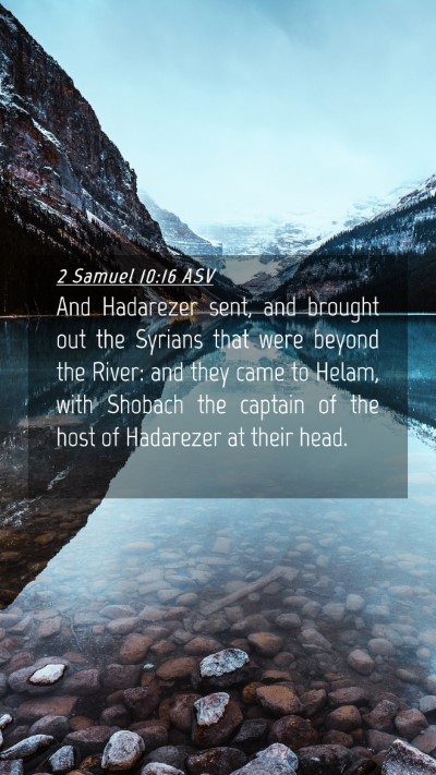 Picture 04 - 2 Samuel 10:16 ASV Mobile Phone Wallpaper - And Hadarezer sent, and brought out the Syrians - Mobile Bible Verse Wallpaper